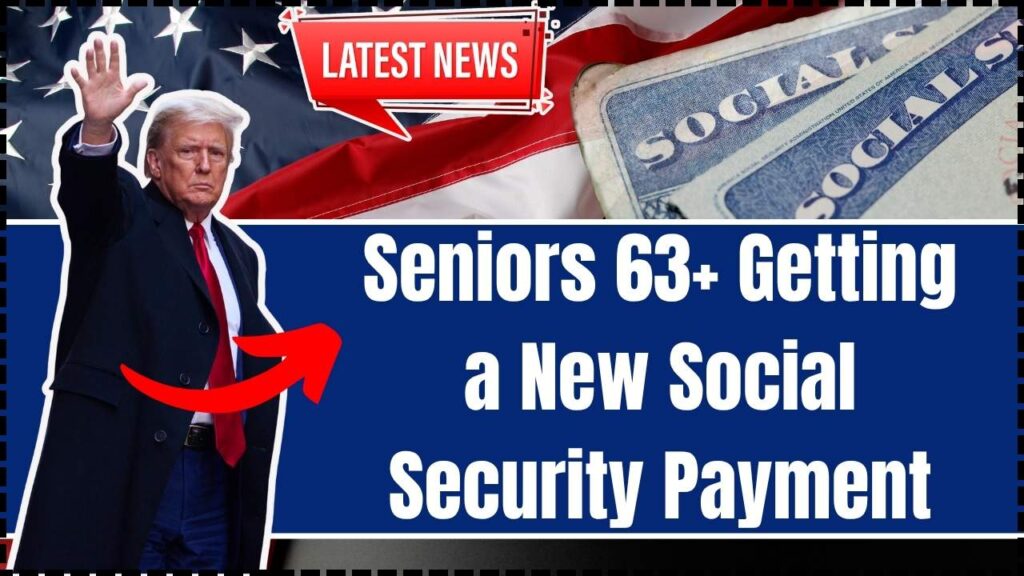 Seniors 63+ Getting a New Social Security Payment in Days