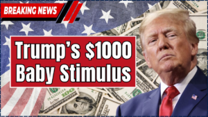 Trump’s $1000 Baby Stimulus