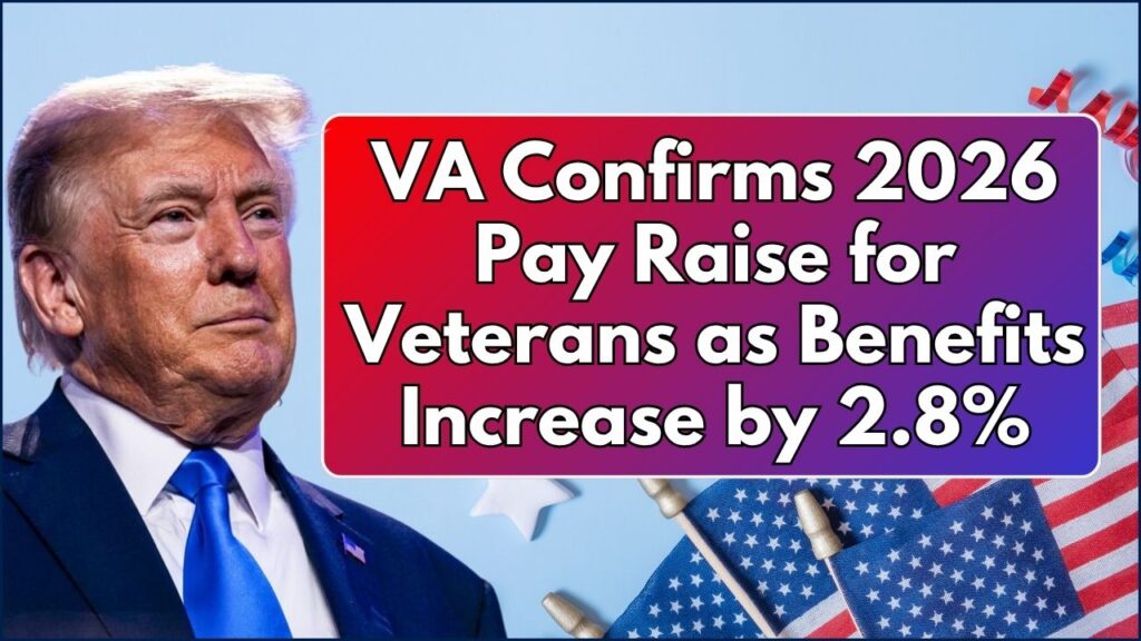 VA Confirms 2026 Pay Raise for Veterans as Benefits Increase by 2.8%