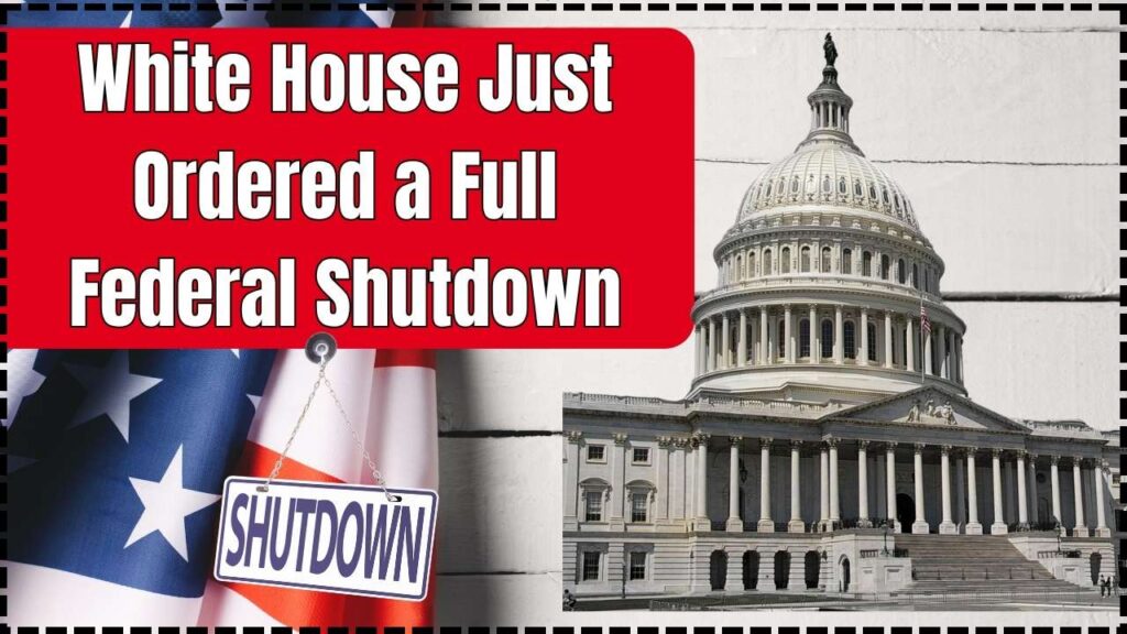 White House Just Ordered a Full Federal Shutdown