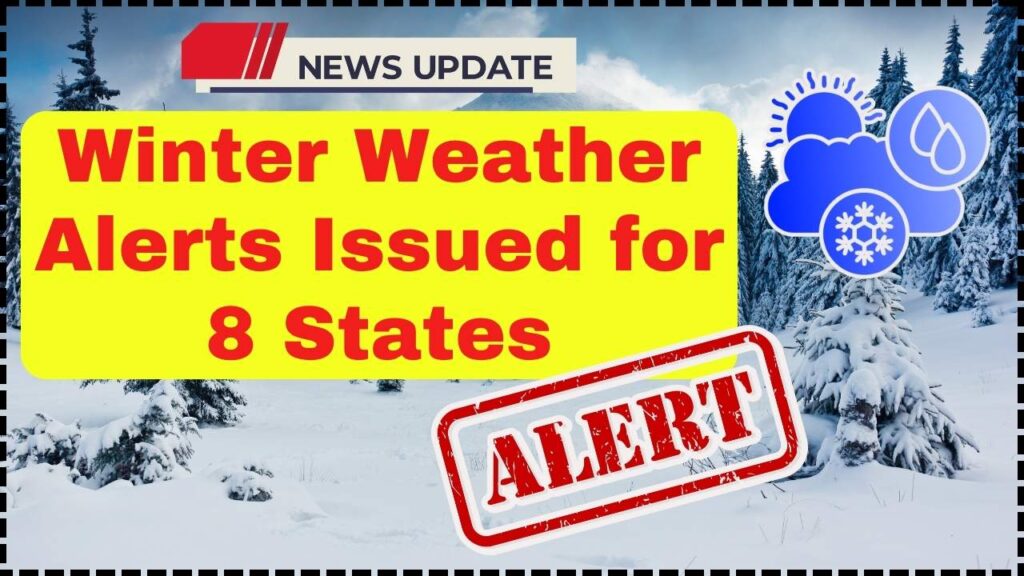 Winter Weather Alerts Issued for 8 States