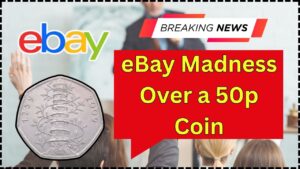 eBay Madness Over a 50p Coin
