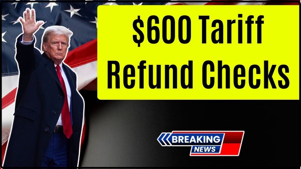 $600 Tariff Refund Checks
