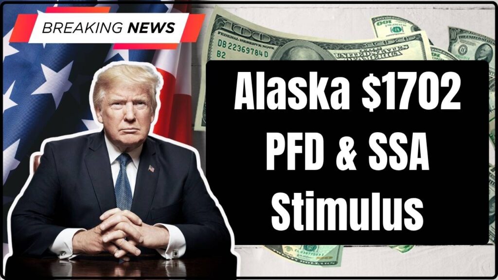 Alaska $1702 PFD & SSA Stimulus