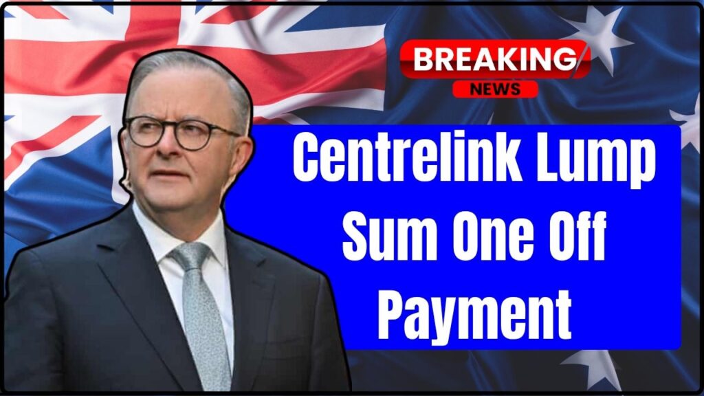 Centrelink Lump Sum One Off Payment