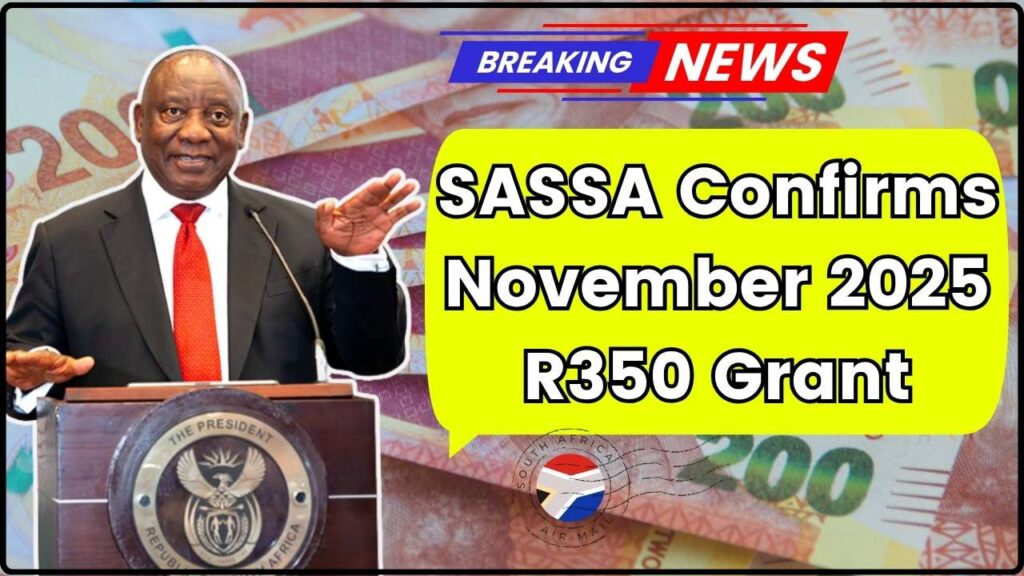SASSA Confirms November 2025 R350 Grant