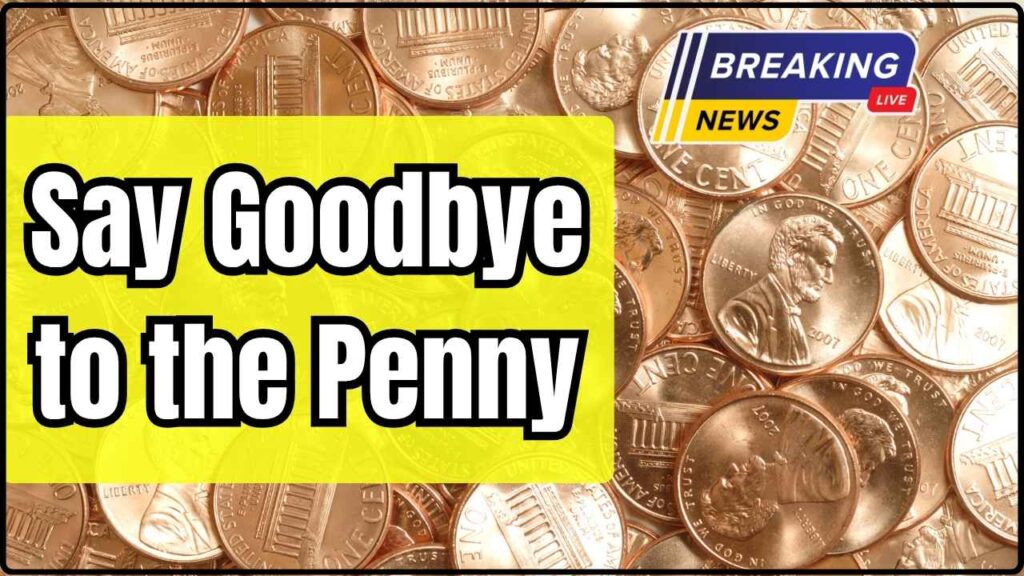 Say Goodbye to the Penny